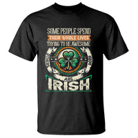 Irish Pride T Shirt Some People Spend Their Whole Lives Trying To Be Awesome Others Are Born Irish TS09