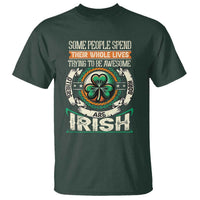 Irish Pride T Shirt Some People Spend Their Whole Lives Trying To Be Awesome Others Are Born Irish TS09
