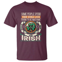 Irish Pride T Shirt Some People Spend Their Whole Lives Trying To Be Awesome Others Are Born Irish TS09