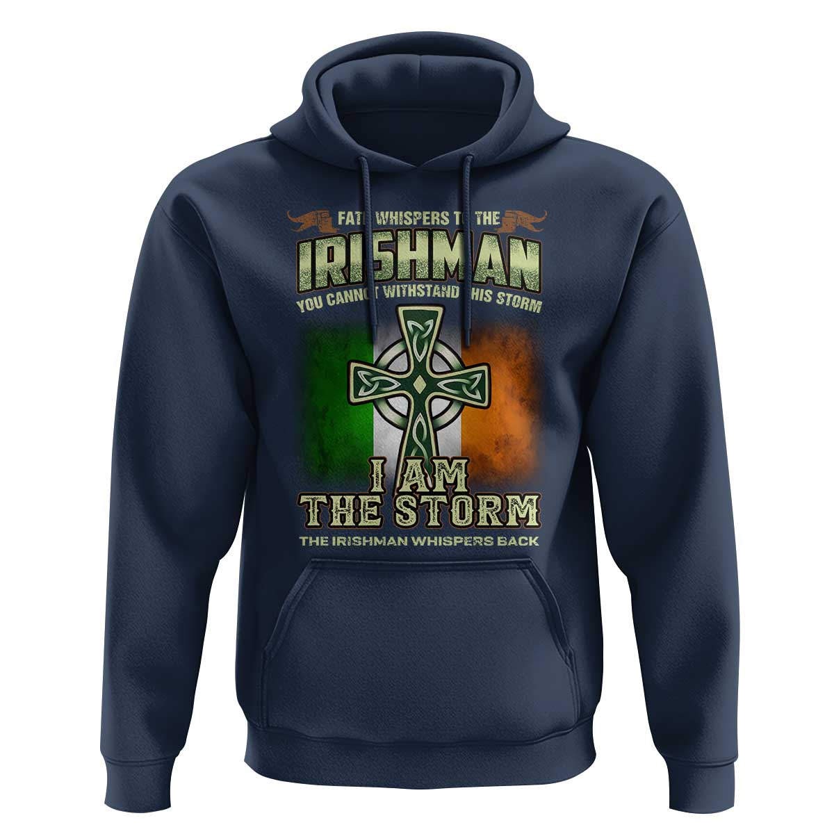 Irish Pride Hoodie Irish Warrior I Am The Storm The Irishman Whispers Back