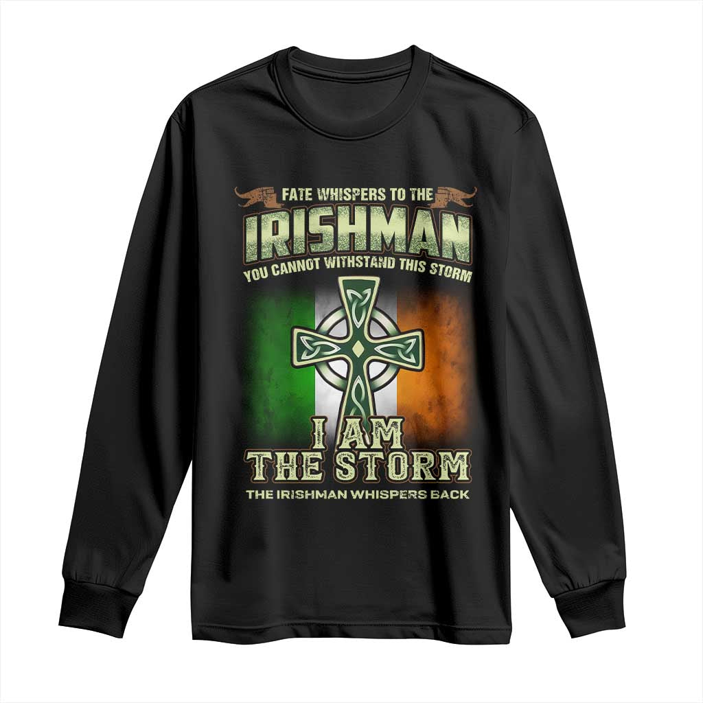 Irish Pride Long Sleeve Shirt Irish Warrior I Am The Storm The Irishman Whispers Back