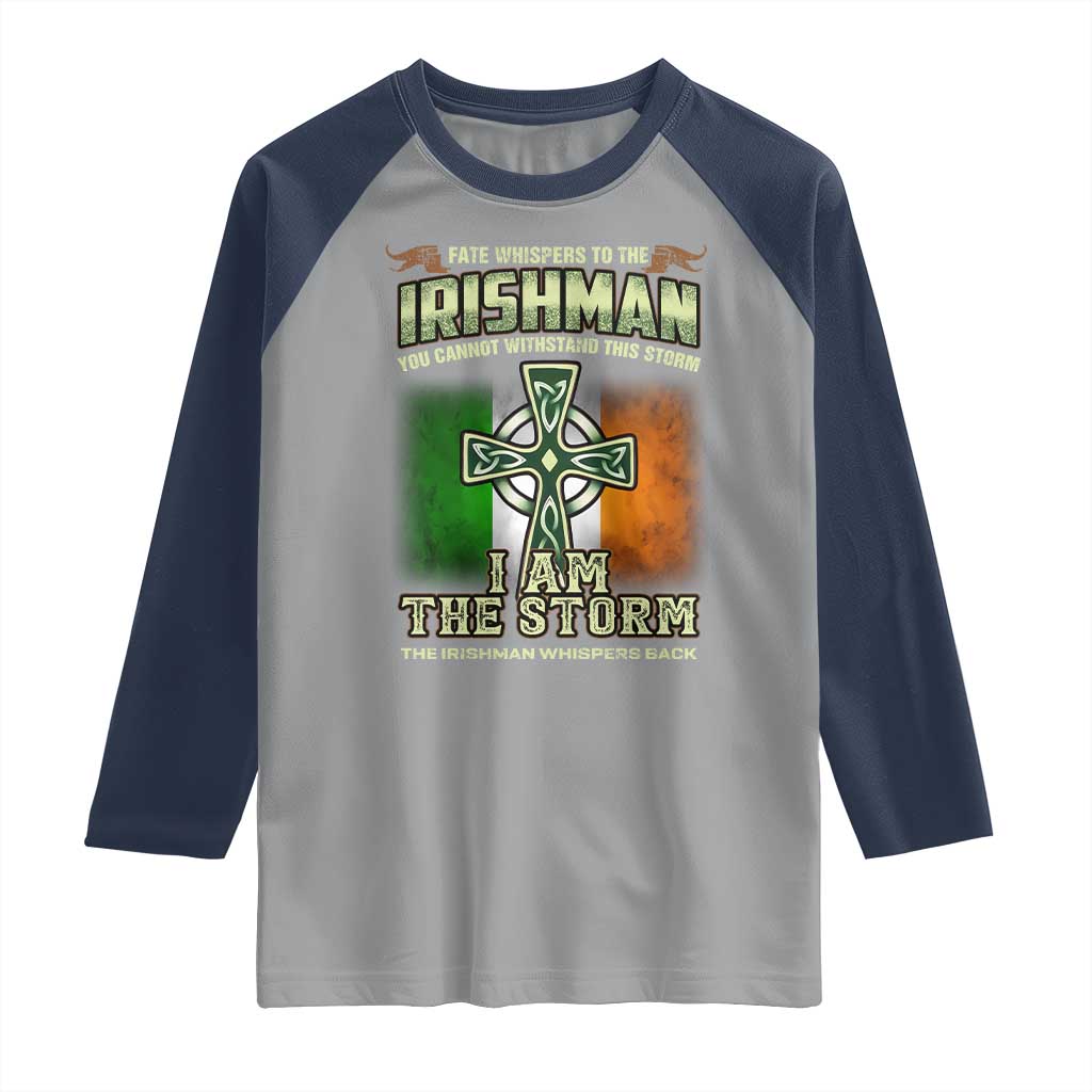 Irish Pride Raglan Shirt Irish Warrior I Am The Storm The Irishman Whispers Back