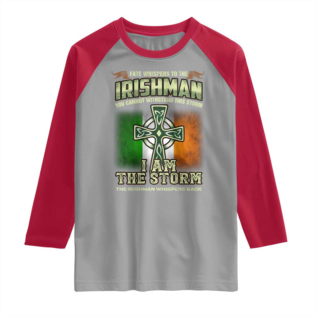 Irish Pride Raglan Shirt Irish Warrior I Am The Storm The Irishman Whispers Back