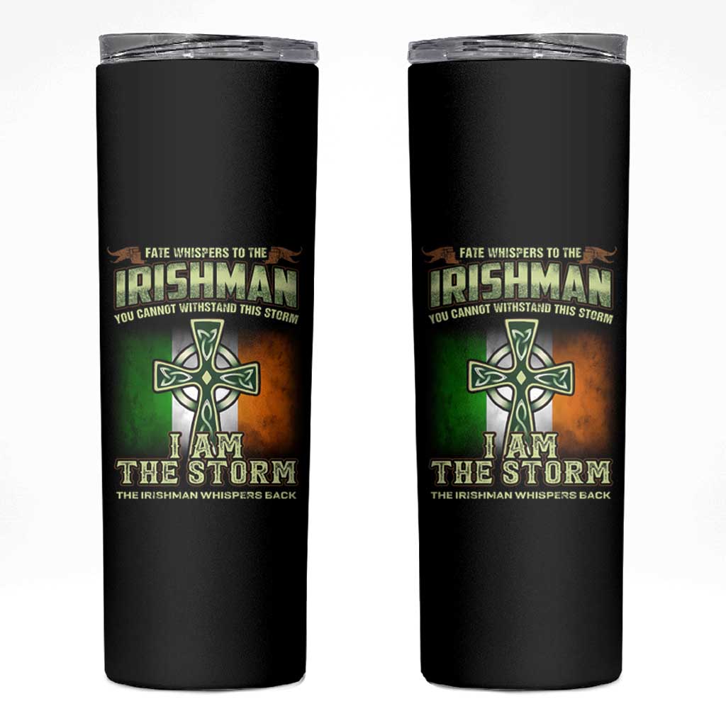 Irish Pride Skinny Tumbler Irish Warrior I Am The Storm The Irishman Whispers Back