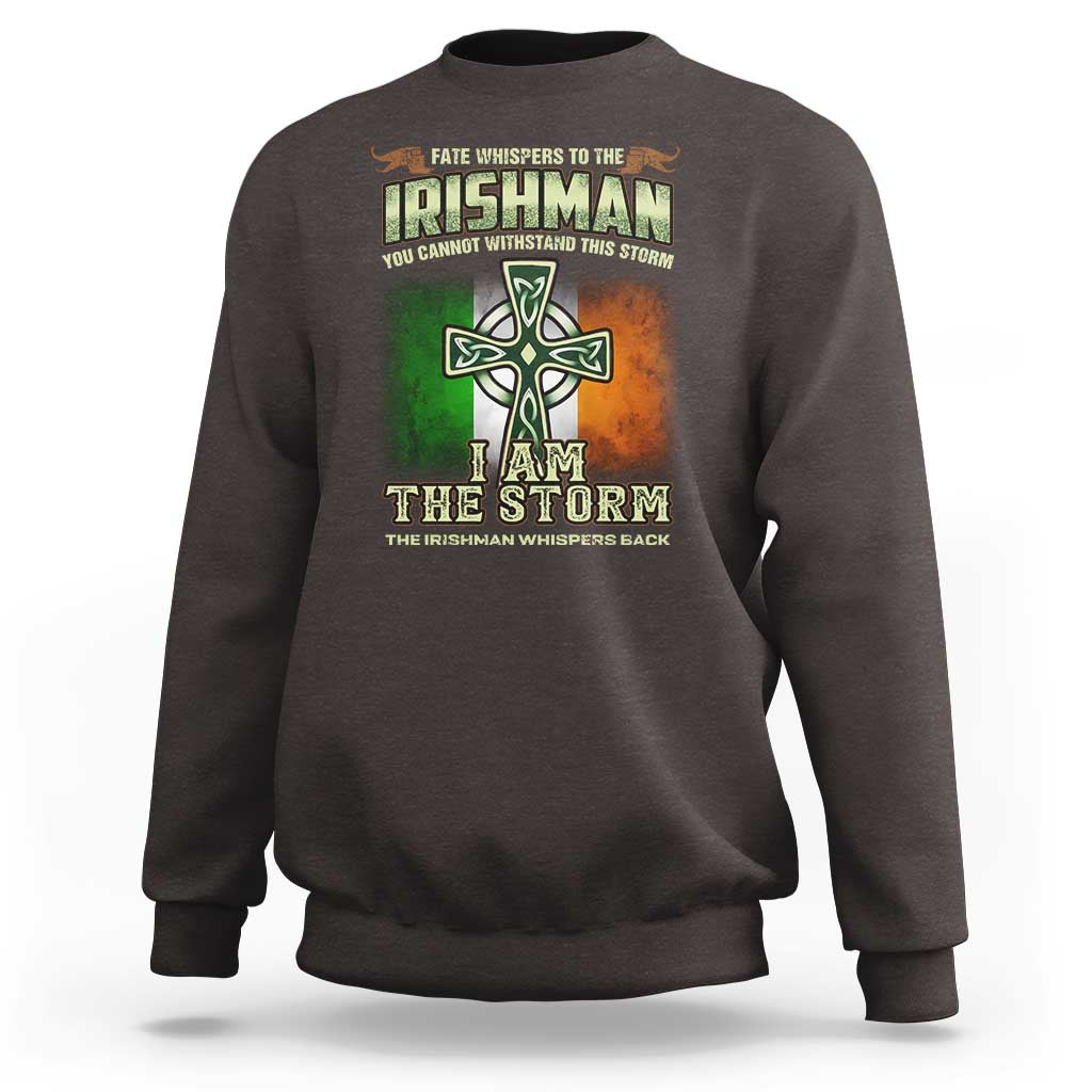 Irish Pride Sweatshirt Irish Warrior I Am The Storm The Irishman Whispers Back