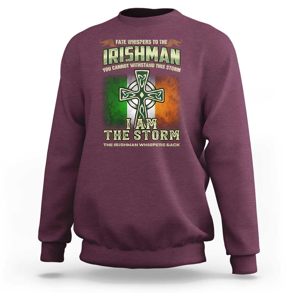 Irish Pride Sweatshirt Irish Warrior I Am The Storm The Irishman Whispers Back