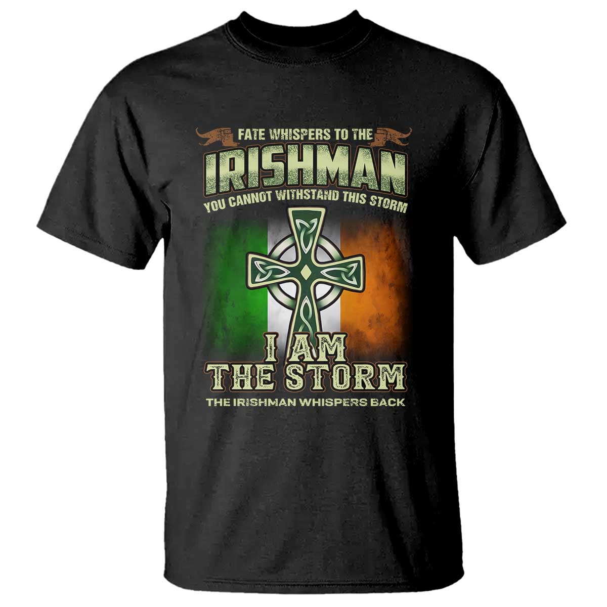 Irish Pride T Shirt Irish Warrior I Am The Storm The Irishman Whispers Back