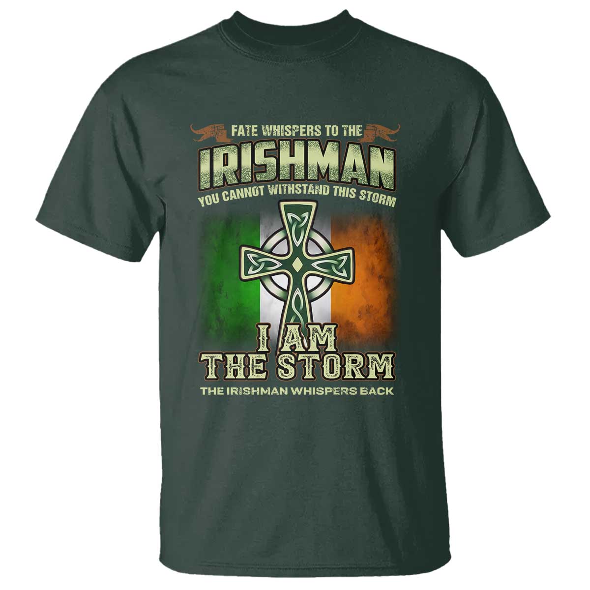 Irish Pride T Shirt Irish Warrior I Am The Storm The Irishman Whispers Back