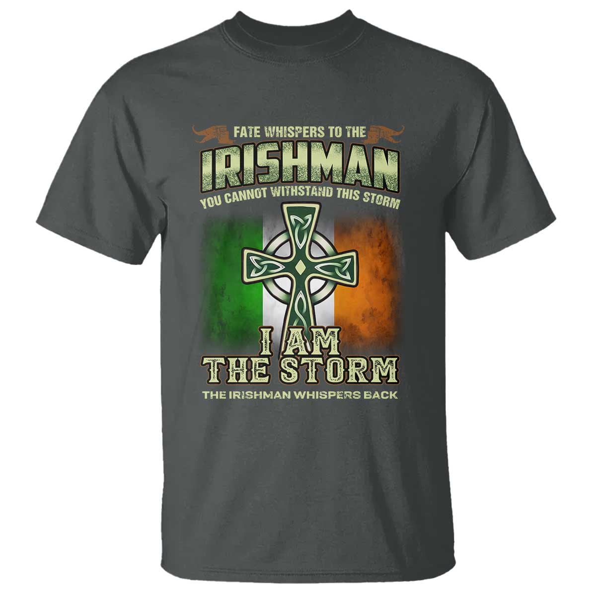 Irish Pride T Shirt Irish Warrior I Am The Storm The Irishman Whispers Back