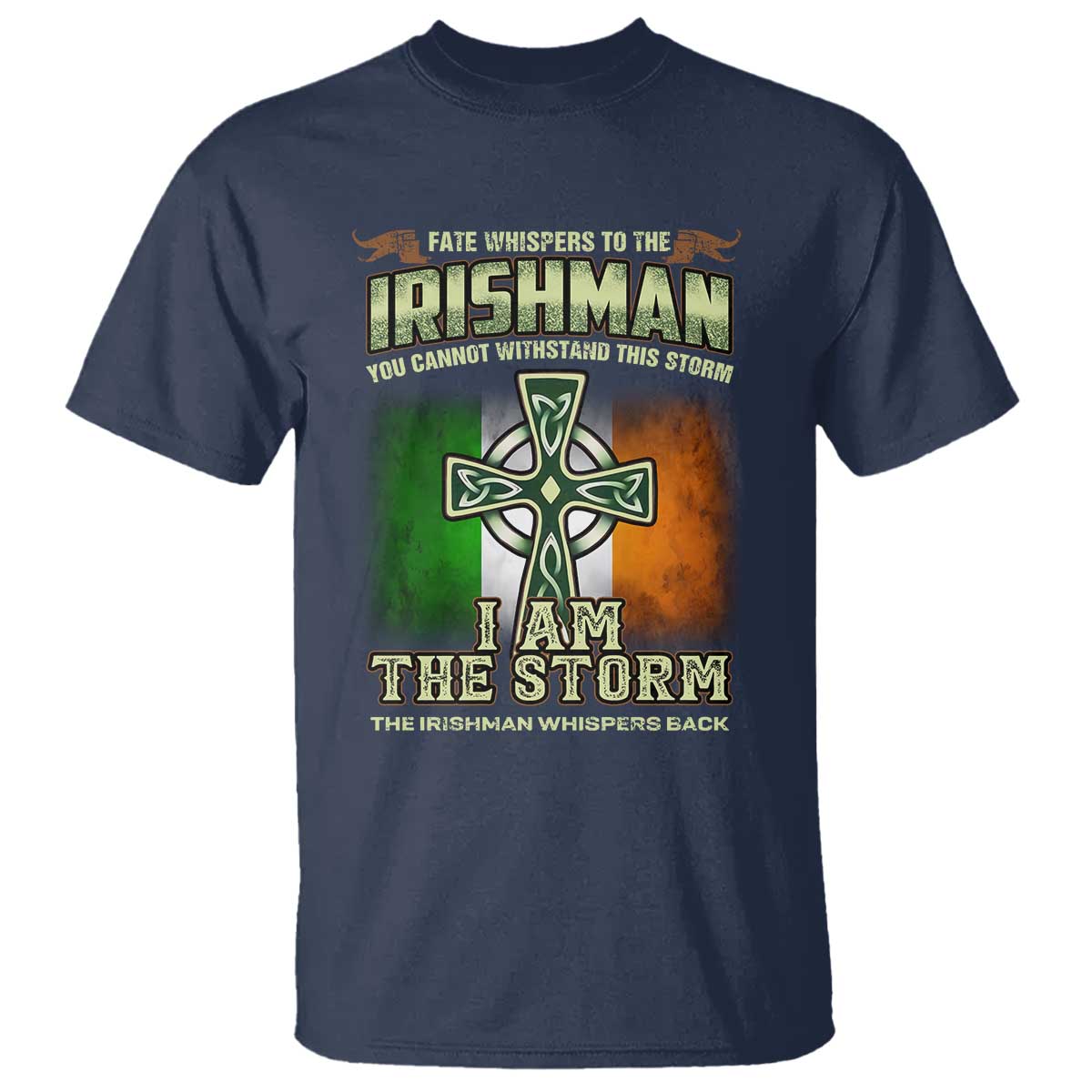 Irish Pride T Shirt Irish Warrior I Am The Storm The Irishman Whispers Back