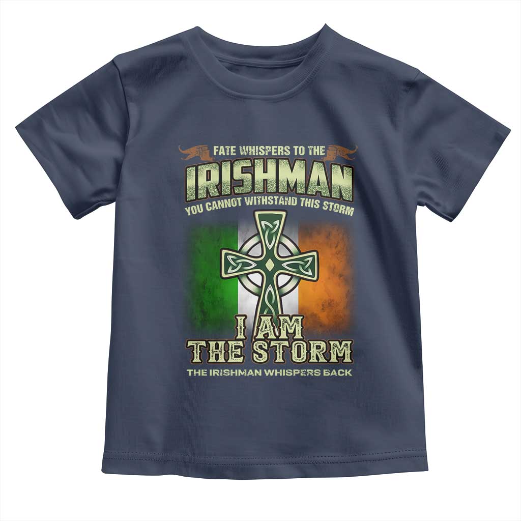Irish Pride Toddler T Shirt Irish Warrior I Am The Storm The Irishman Whispers Back