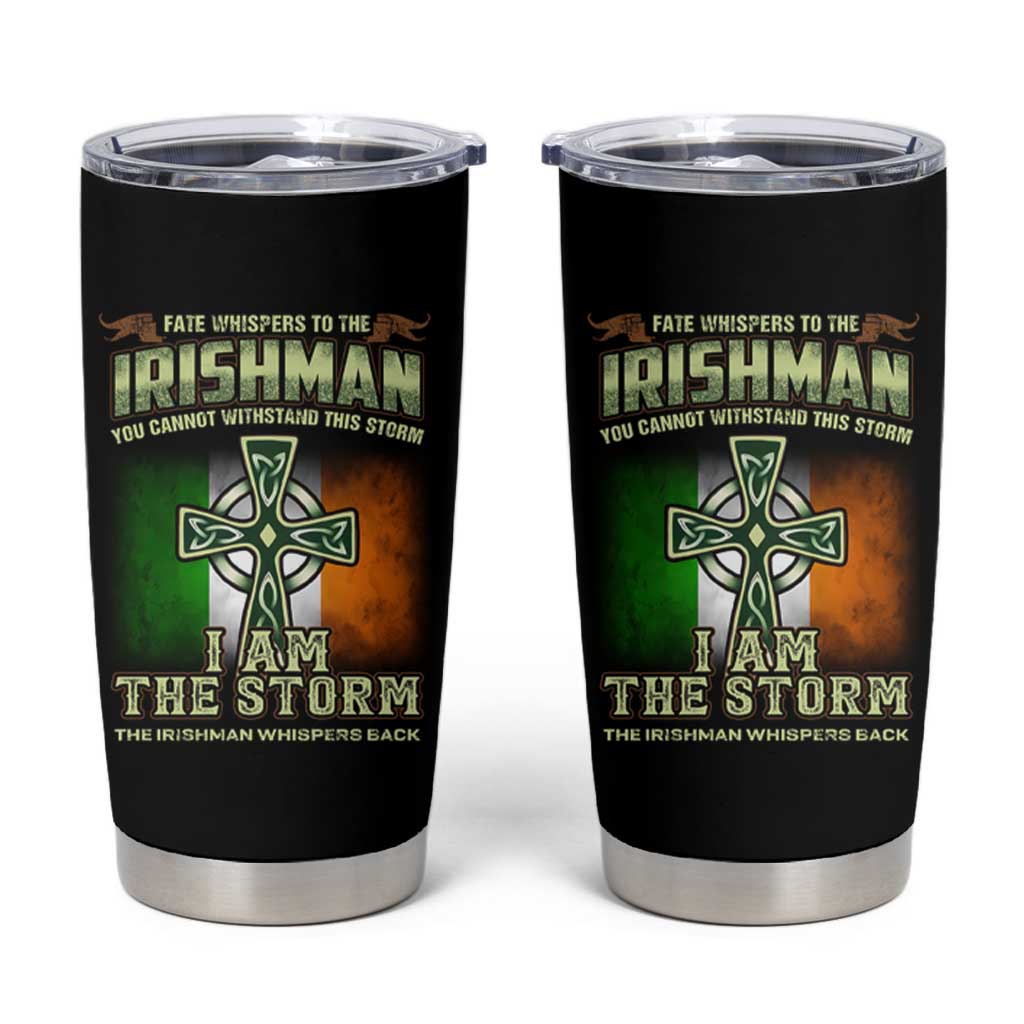 Irish Pride Tumbler Cup Irish Warrior I Am The Storm The Irishman Whispers Back