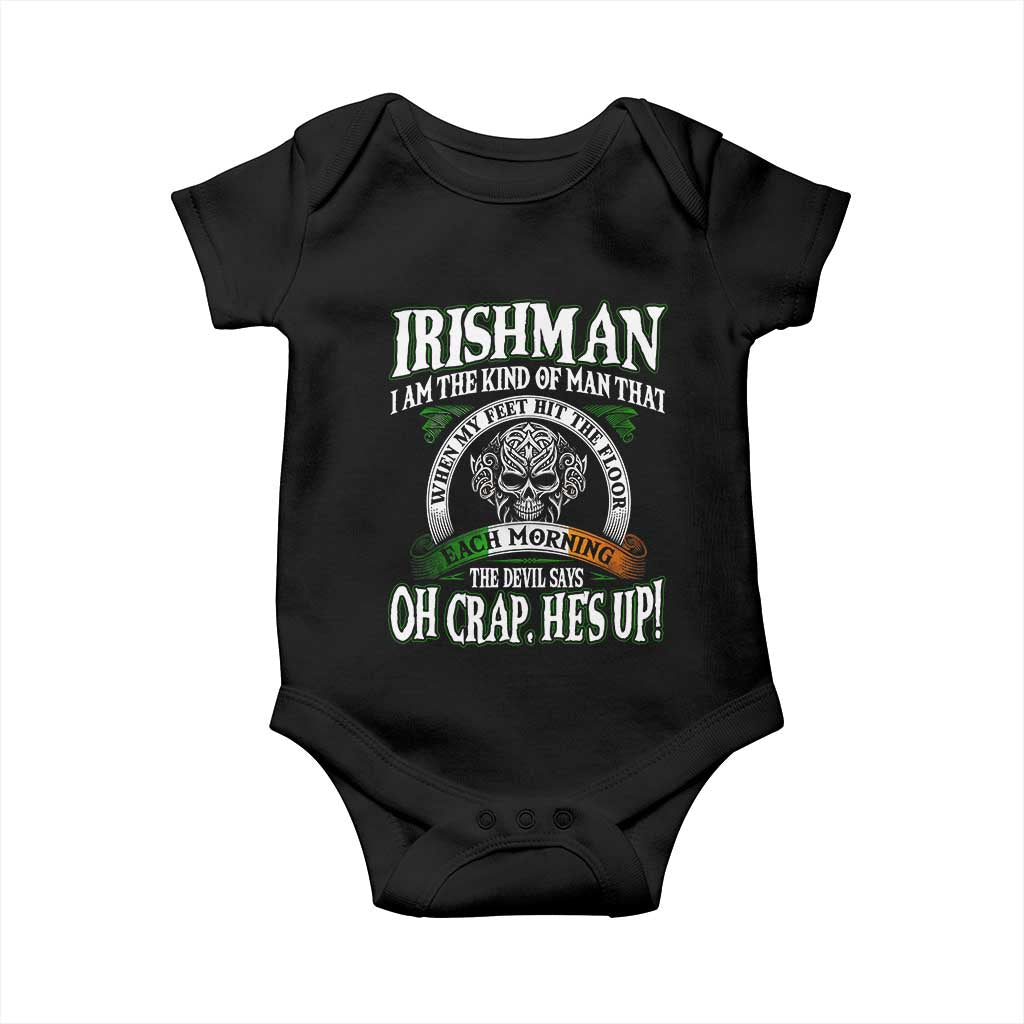 Funny Irishman Baby Onesie When My Feet Hit The Floor Each Morning The Devil Says Oh Crap He's Up