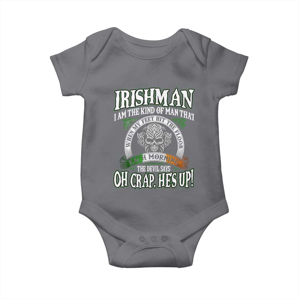 Funny Irishman Baby Onesie When My Feet Hit The Floor Each Morning The Devil Says Oh Crap He's Up