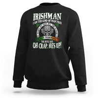 Funny Irishman Sweatshirt When My Feet Hit The Floor Each Morning The Devil Says Oh Crap He's Up