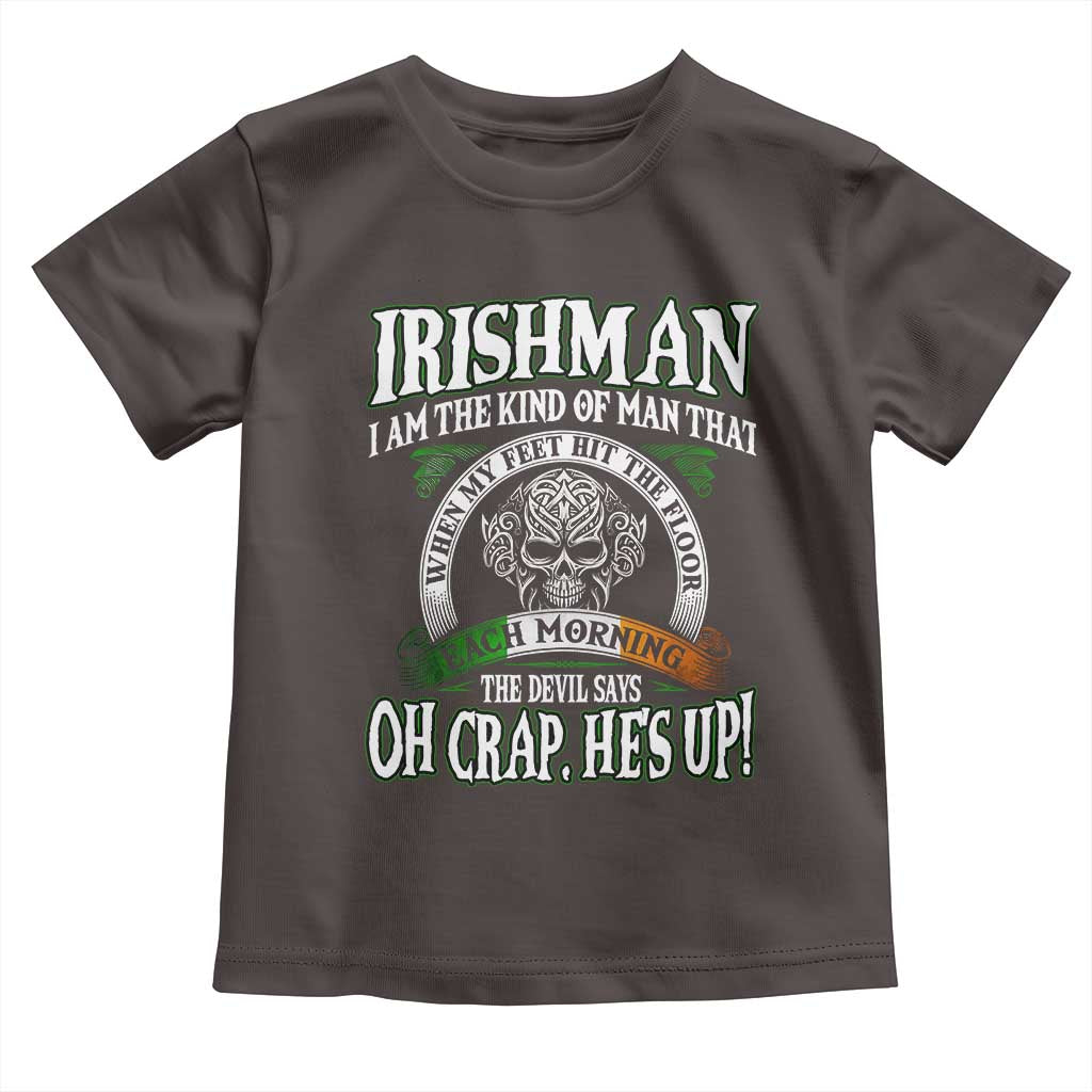 Funny Irishman Toddler T Shirt When My Feet Hit The Floor Each Morning The Devil Says Oh Crap He's Up