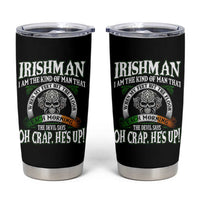 Funny Irishman Tumbler Cup When My Feet Hit The Floor Each Morning The Devil Says Oh Crap He's Up