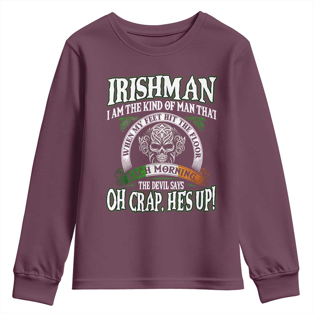 Funny Irishman Youth Sweatshirt When My Feet Hit The Floor Each Morning The Devil Says Oh Crap He's Up