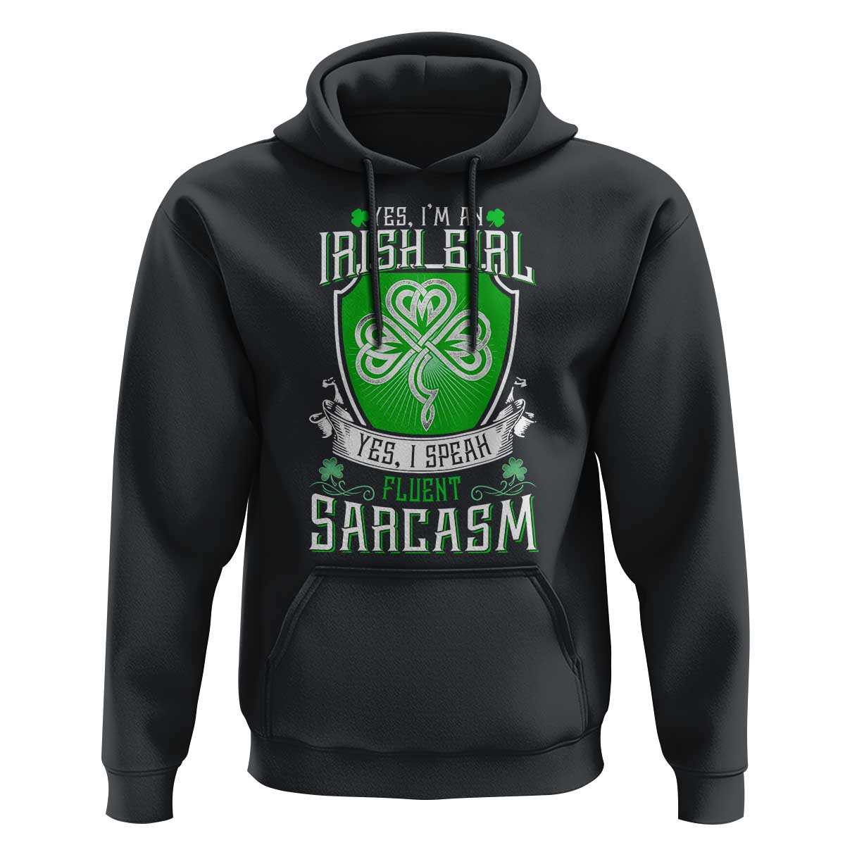 Funny Irish Girl Hoodie I Speak Fluent Sarcasm
