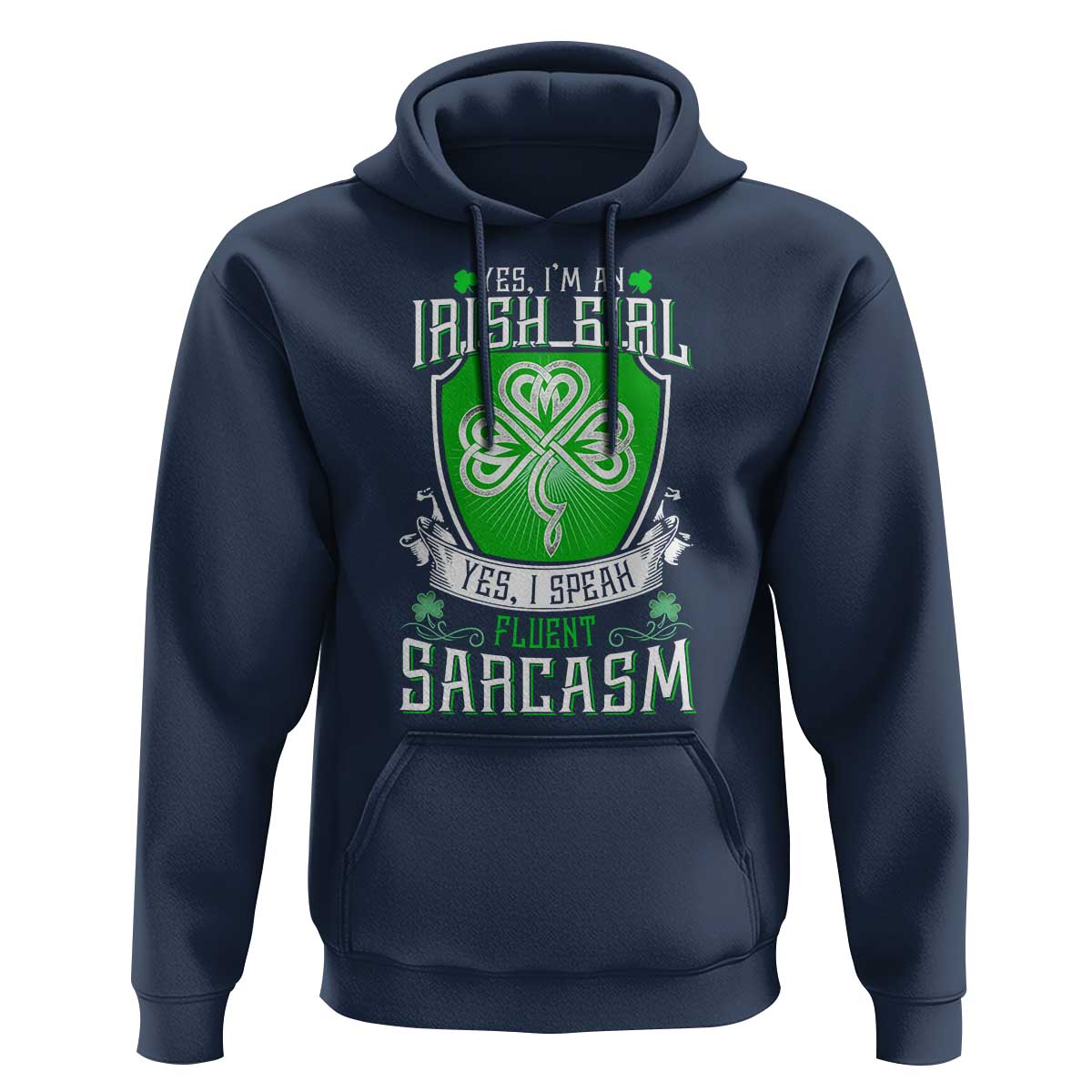 Funny Irish Girl Hoodie I Speak Fluent Sarcasm