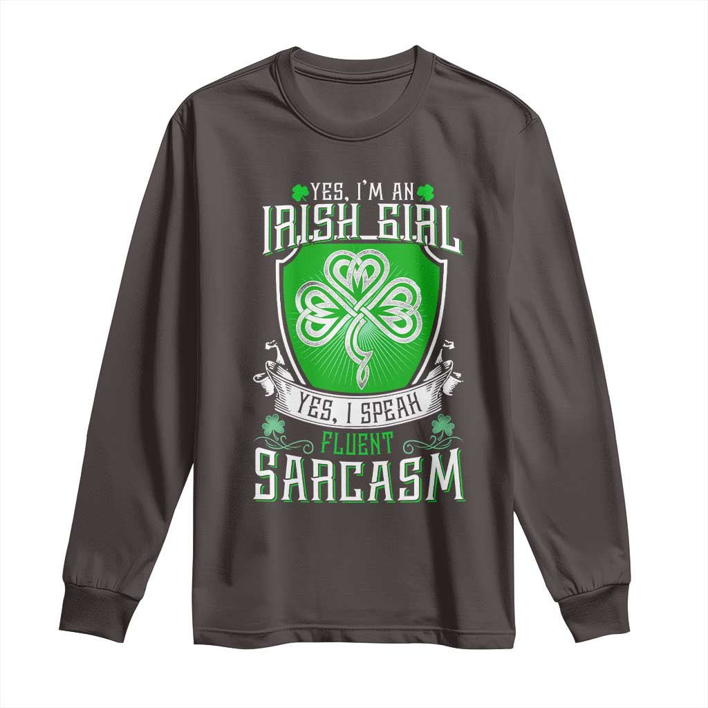 Funny Irish Girl Long Sleeve Shirt I Speak Fluent Sarcasm