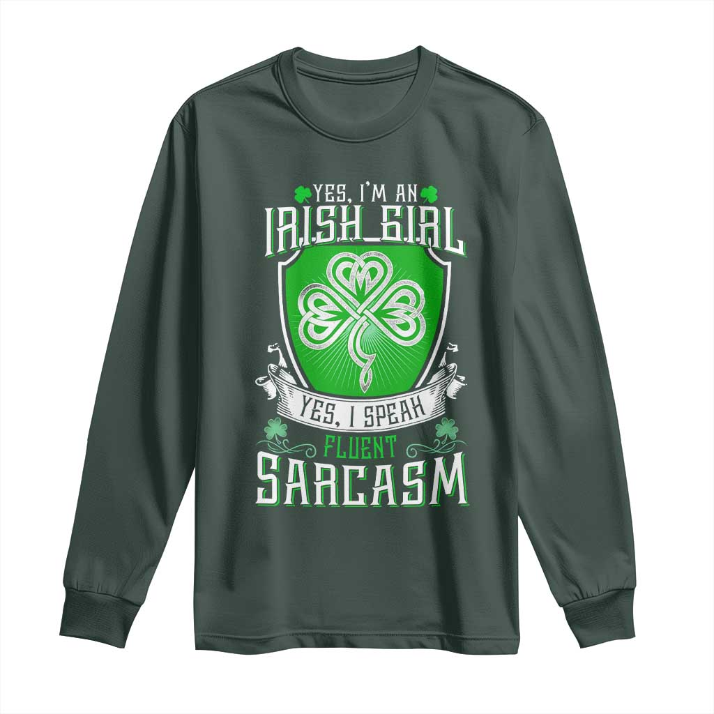 Funny Irish Girl Long Sleeve Shirt I Speak Fluent Sarcasm