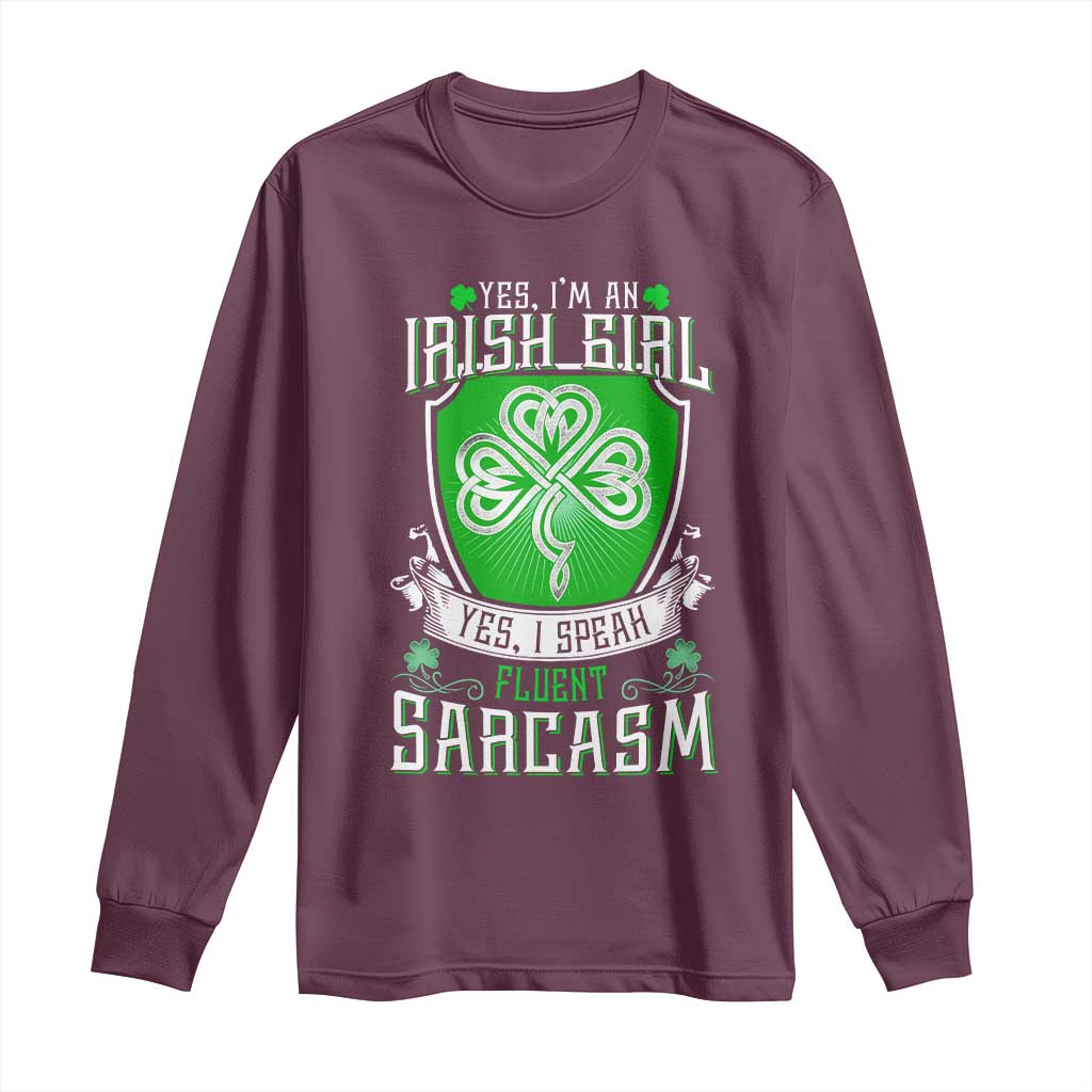 Funny Irish Girl Long Sleeve Shirt I Speak Fluent Sarcasm