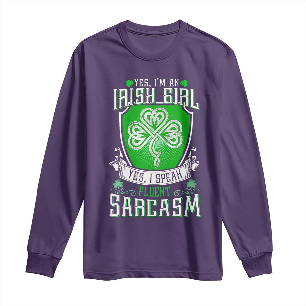 Funny Irish Girl Long Sleeve Shirt I Speak Fluent Sarcasm