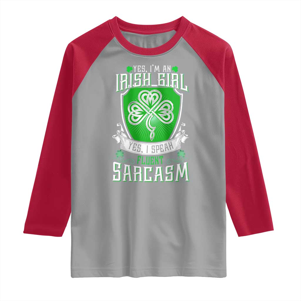 Funny Irish Girl Raglan Shirt I Speak Fluent Sarcasm