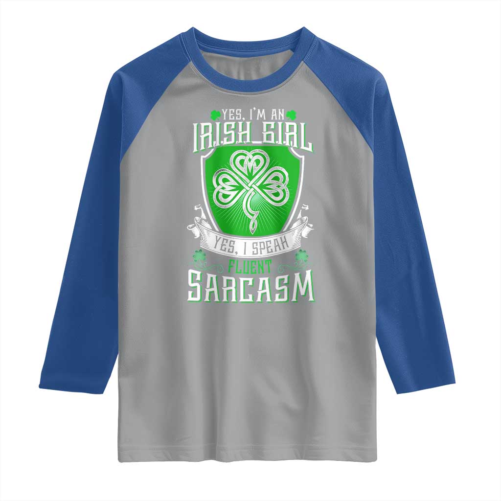 Funny Irish Girl Raglan Shirt I Speak Fluent Sarcasm