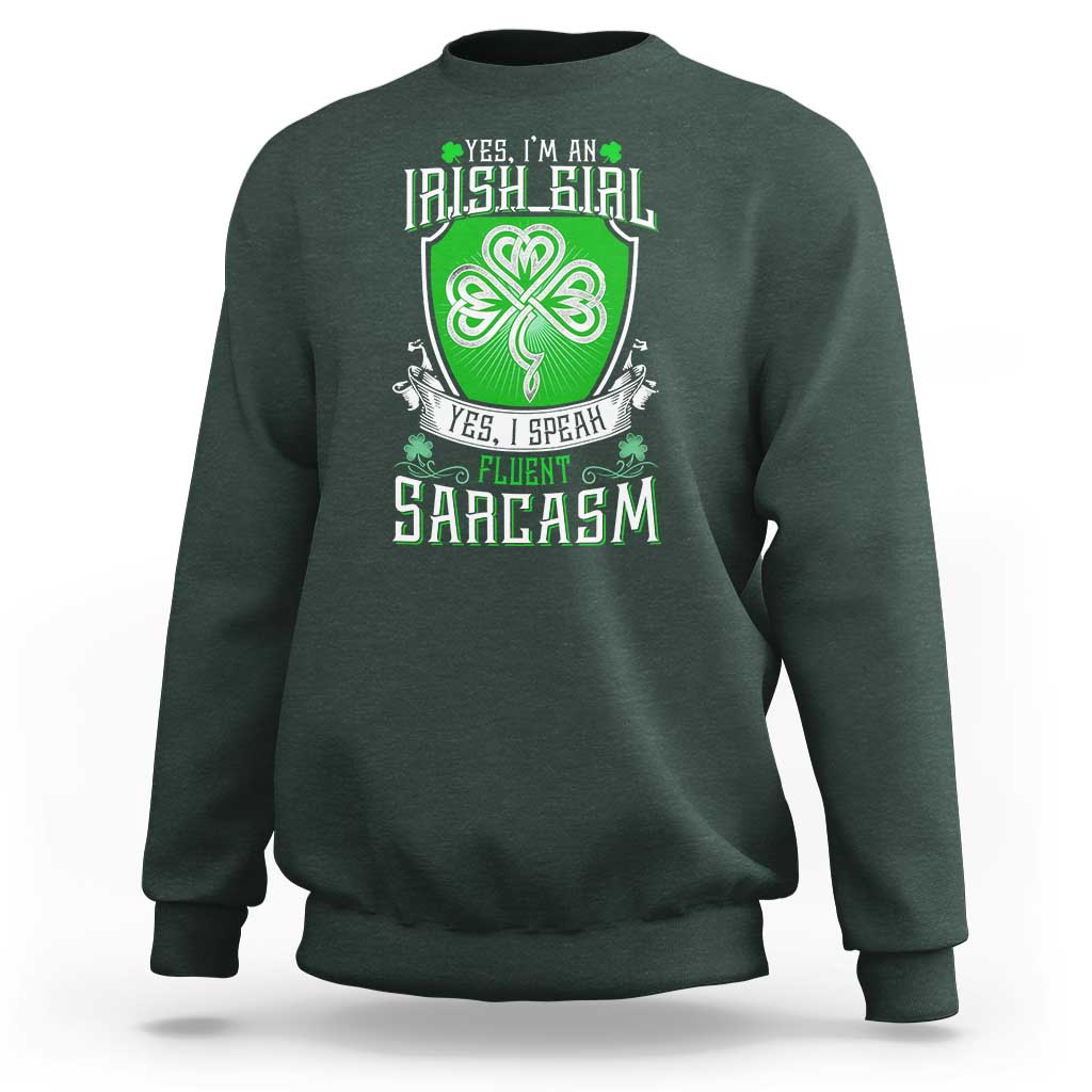 Funny Irish Girl Sweatshirt I Speak Fluent Sarcasm