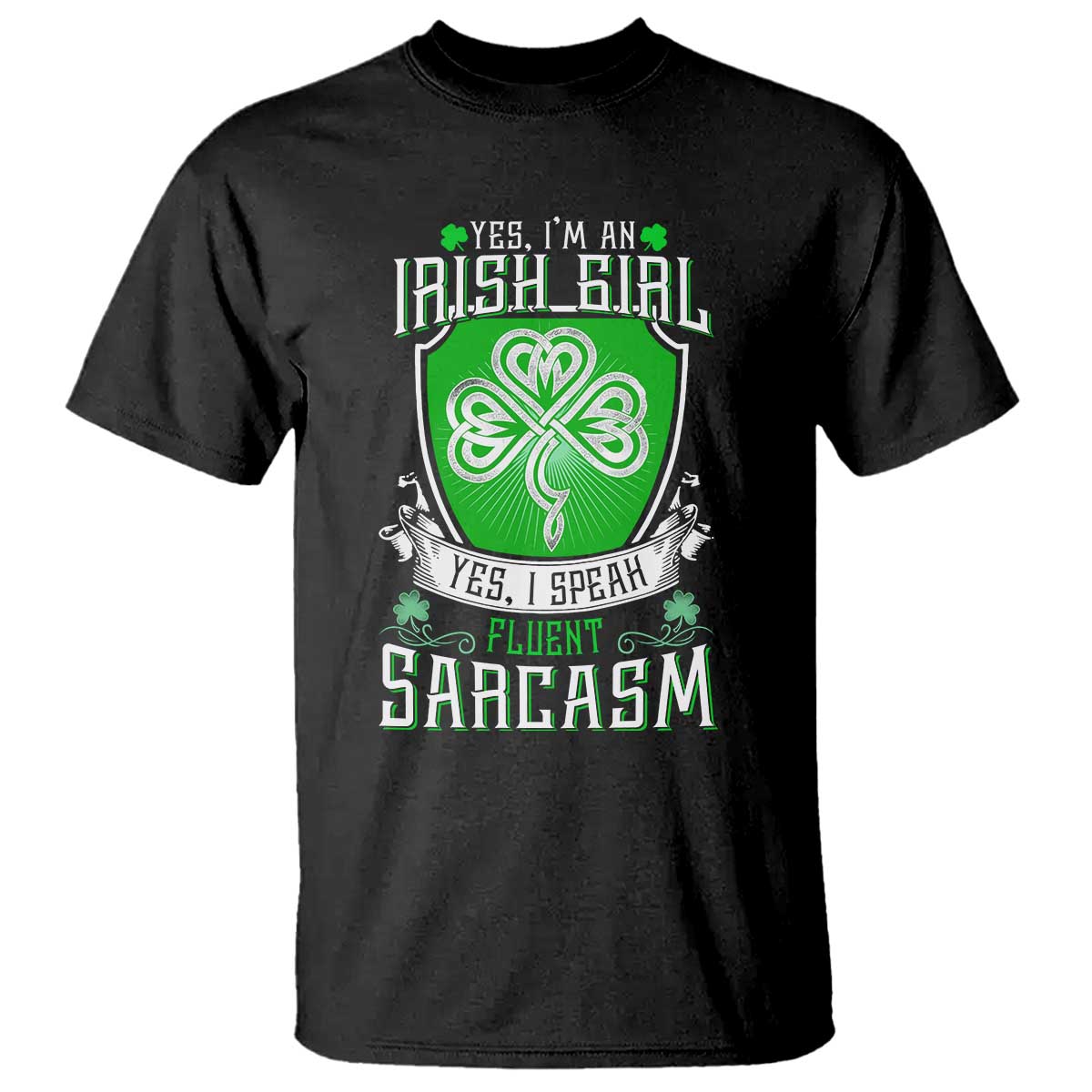 Funny Irish Girl T Shirt I Speak Fluent Sarcasm