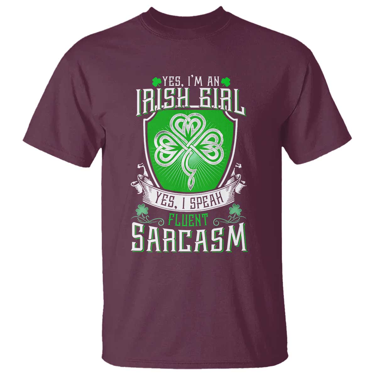 Funny Irish Girl T Shirt I Speak Fluent Sarcasm