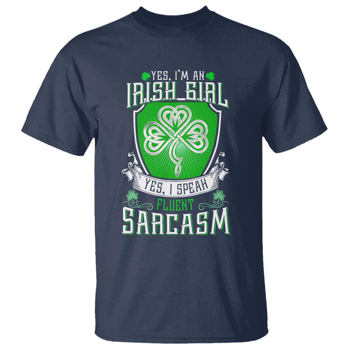 Funny Irish Girl T Shirt I Speak Fluent Sarcasm