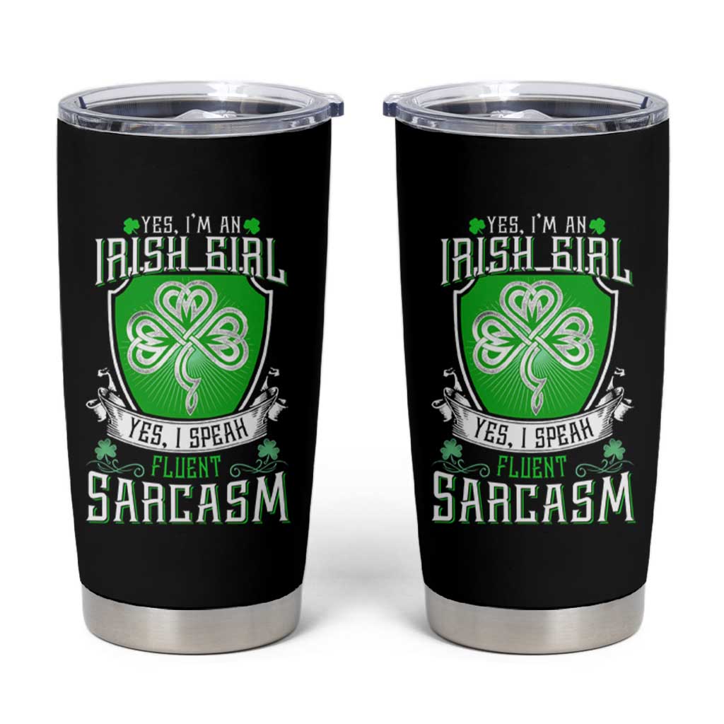 Funny Irish Girl Tumbler Cup I Speak Fluent Sarcasm