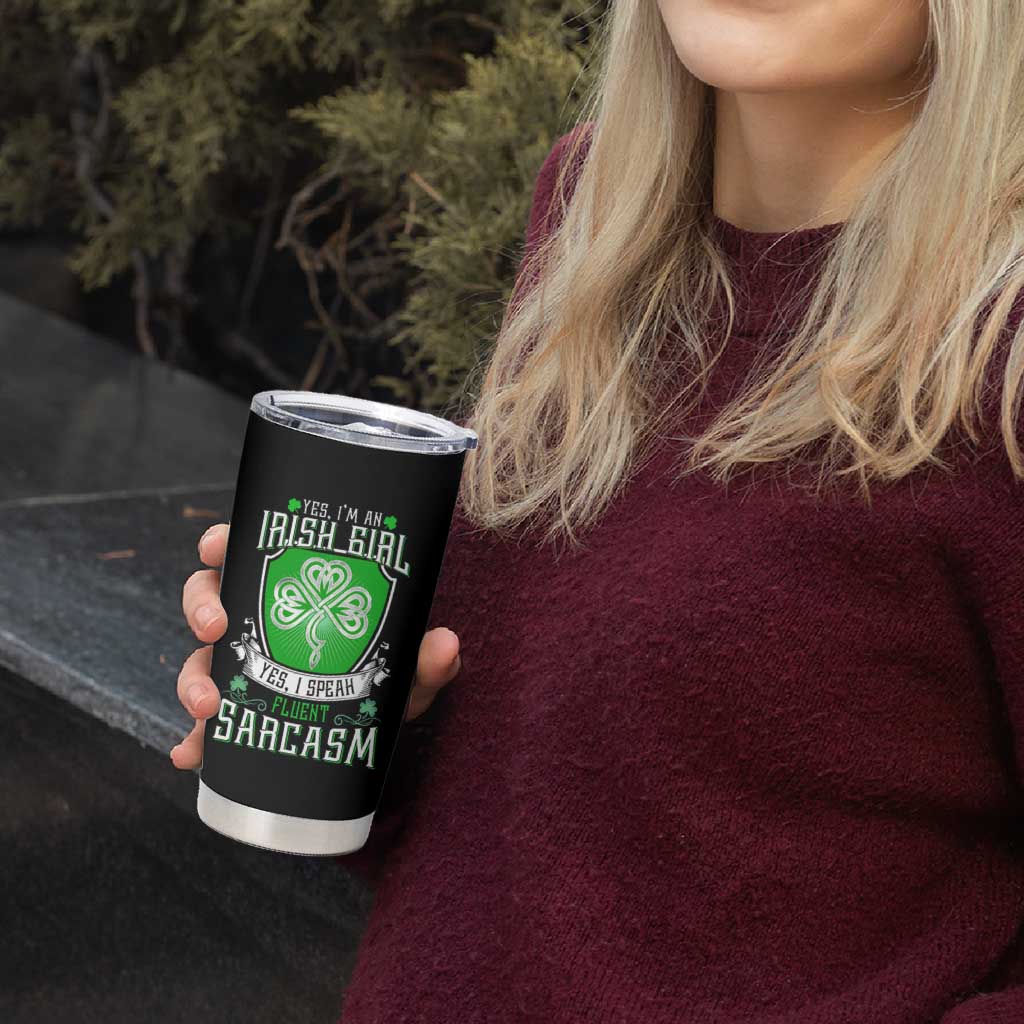 Funny Irish Girl Tumbler Cup I Speak Fluent Sarcasm