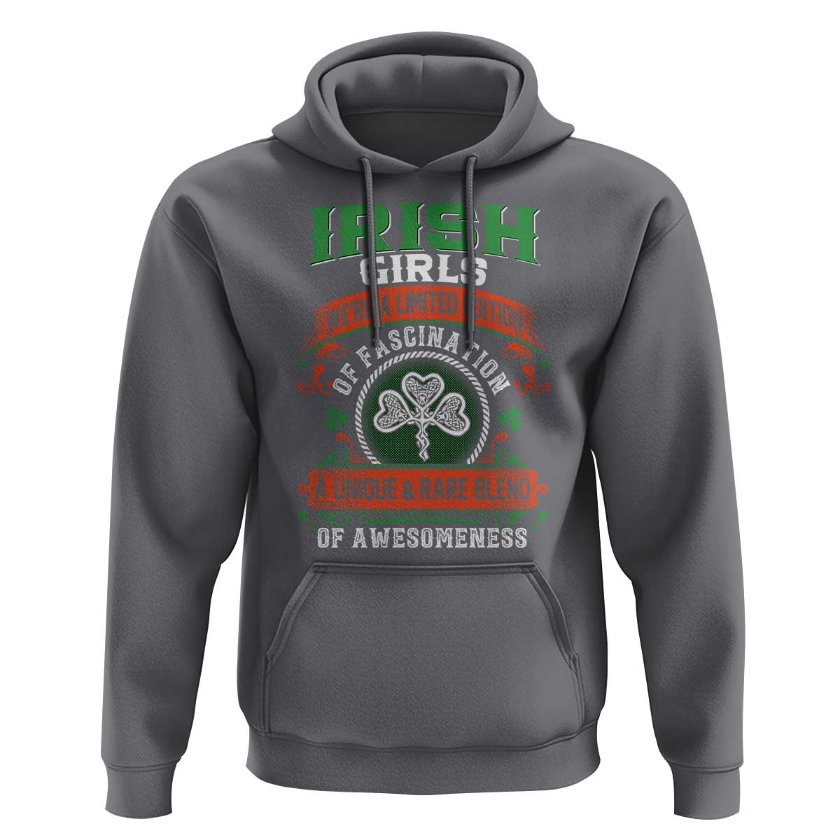 Irish Girls Hoodie We're A Limited Edition Of Fascination A Unique Rare Blend Of Awesomeness