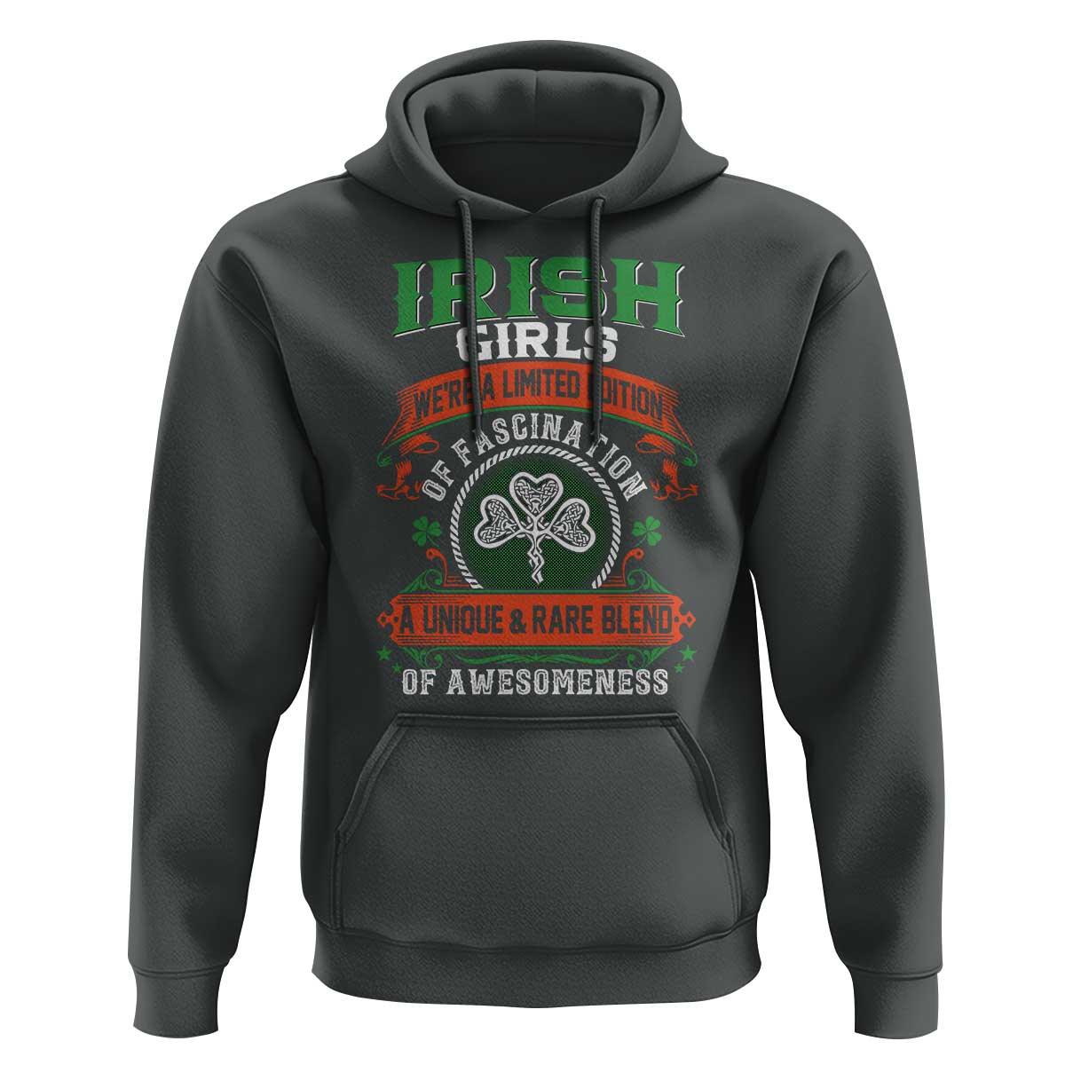 Irish Girls Hoodie We're A Limited Edition Of Fascination A Unique Rare Blend Of Awesomeness