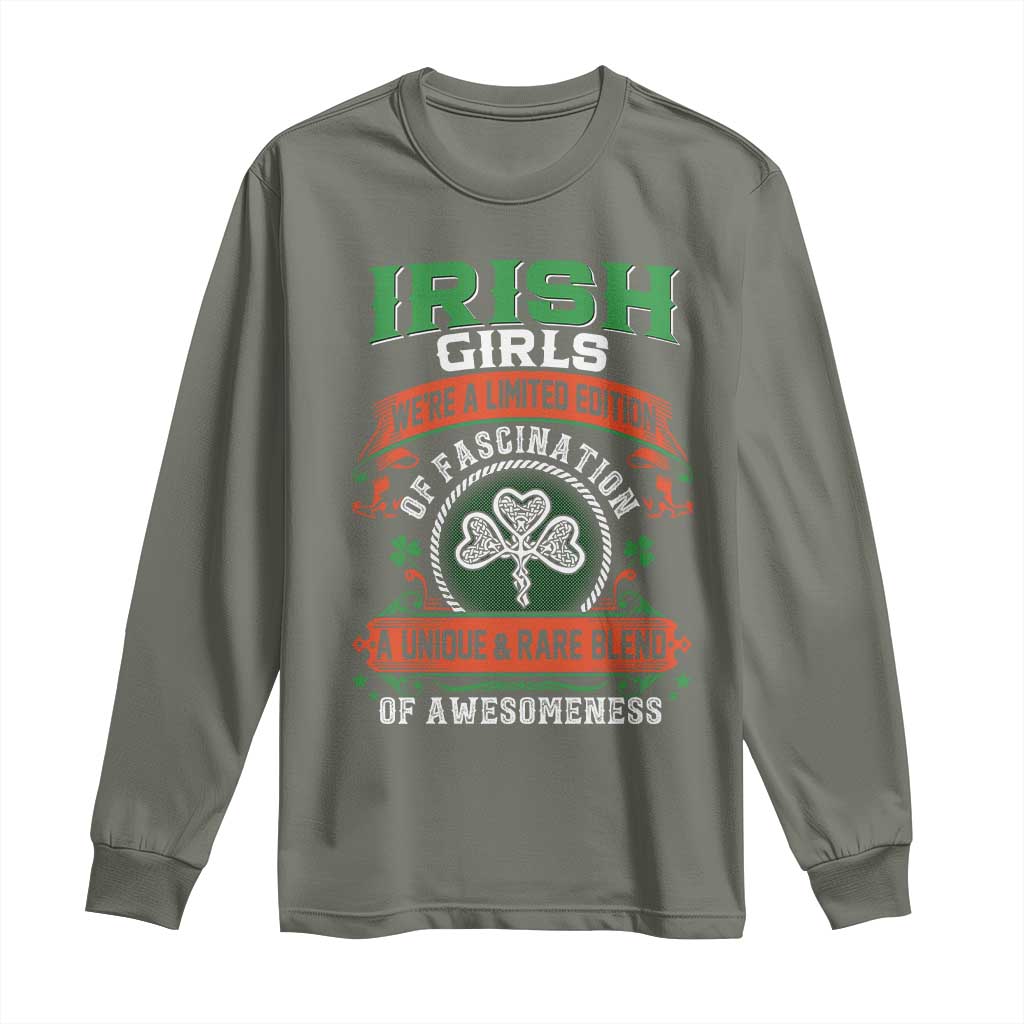 Irish Girls Long Sleeve Shirt We're A Limited Edition Of Fascination A Unique Rare Blend Of Awesomeness