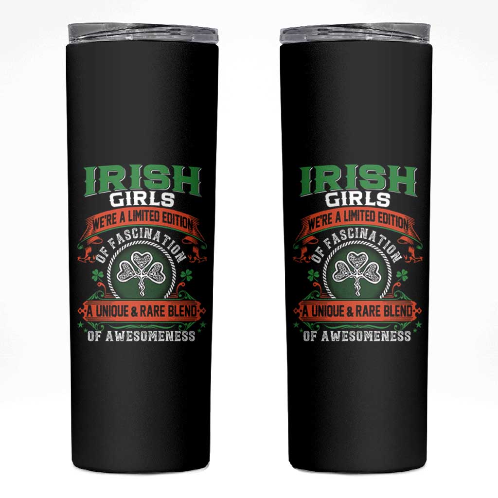 Irish Girls Skinny Tumbler We're A Limited Edition Of Fascination A Unique Rare Blend Of Awesomeness