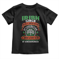 Irish Girls Toddler T Shirt We're A Limited Edition Of Fascination A Unique Rare Blend Of Awesomeness