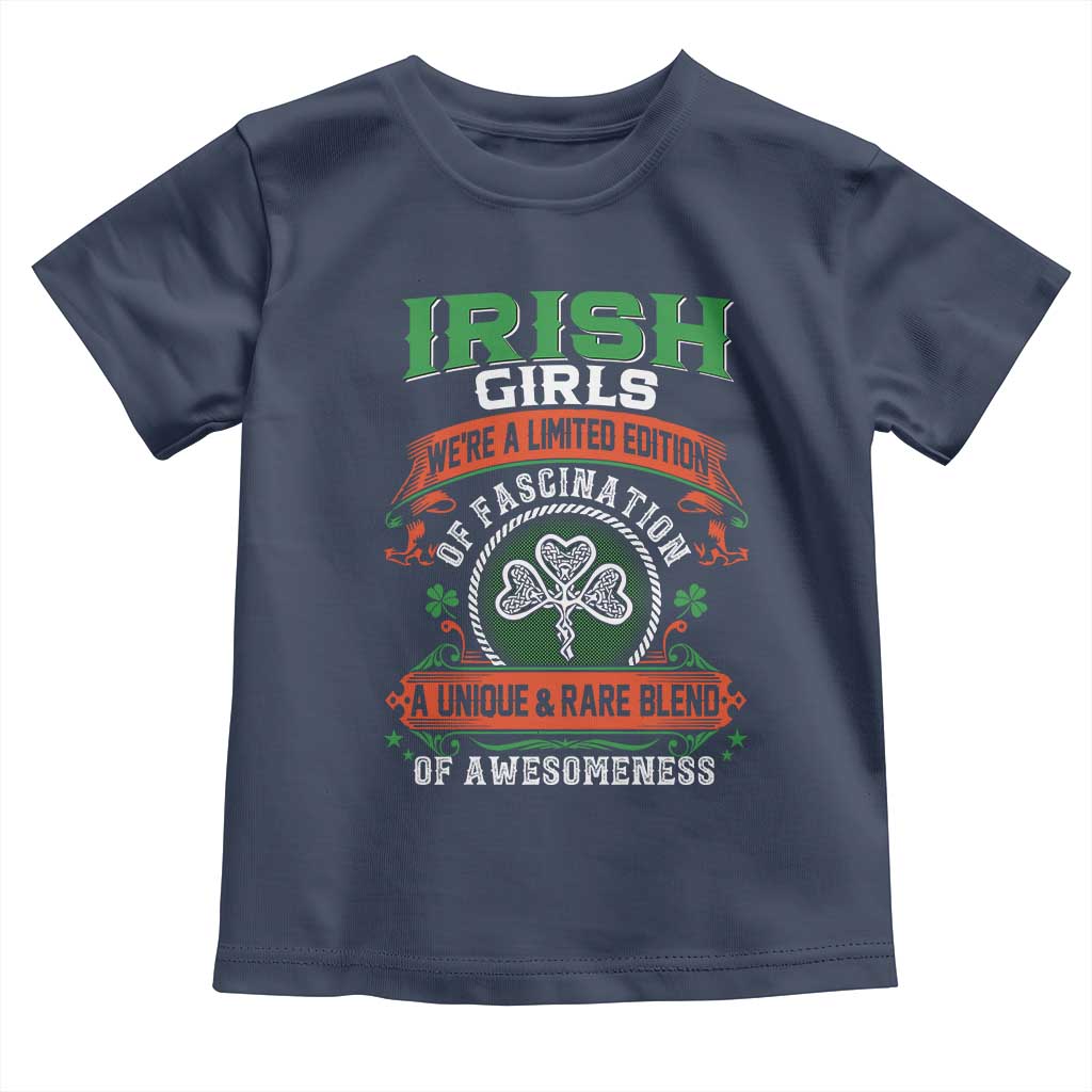 Irish Girls Toddler T Shirt We're A Limited Edition Of Fascination A Unique Rare Blend Of Awesomeness