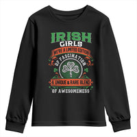 Irish Girls Youth Sweatshirt We're A Limited Edition Of Fascination A Unique Rare Blend Of Awesomeness
