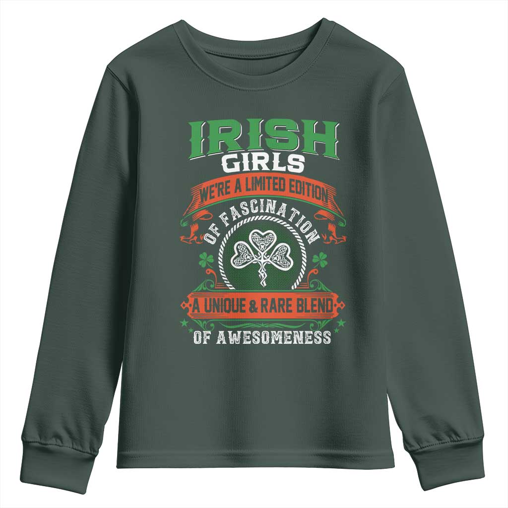 Irish Girls Youth Sweatshirt We're A Limited Edition Of Fascination A Unique Rare Blend Of Awesomeness