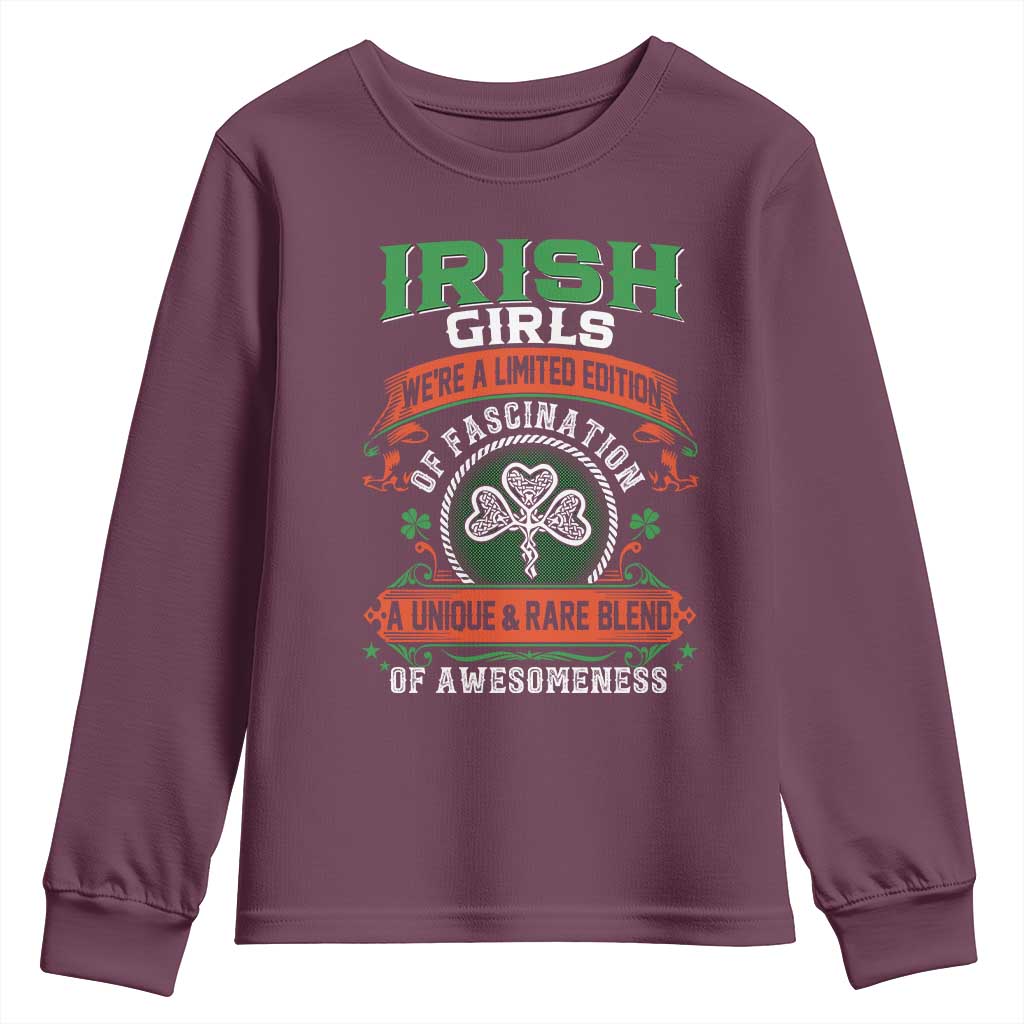 Irish Girls Youth Sweatshirt We're A Limited Edition Of Fascination A Unique Rare Blend Of Awesomeness