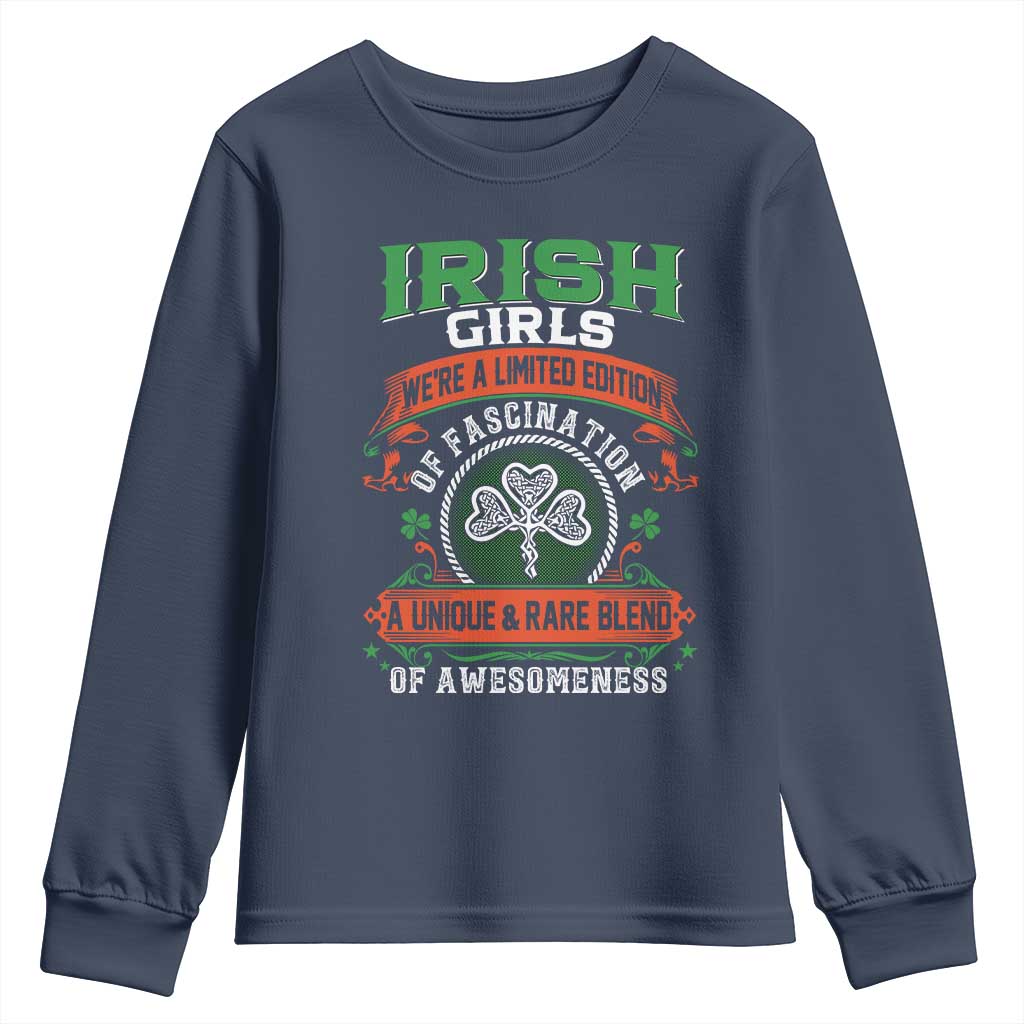 Irish Girls Youth Sweatshirt We're A Limited Edition Of Fascination A Unique Rare Blend Of Awesomeness