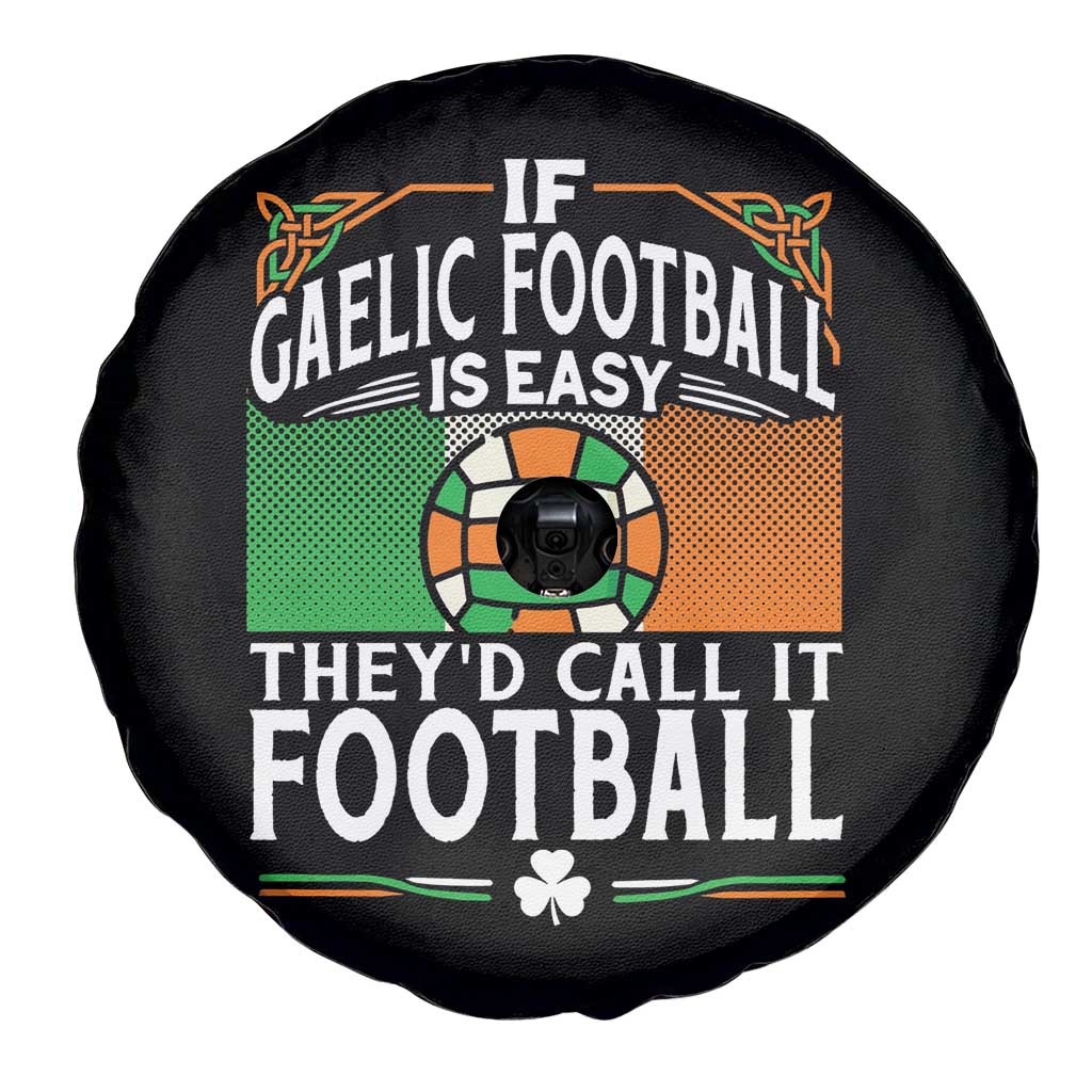 Funny Gaelic Football Spare Tire Cover If Gaelic Football Was Easy They's Call It Football