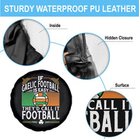 Funny Gaelic Football Spare Tire Cover If Gaelic Football Was Easy They's Call It Football