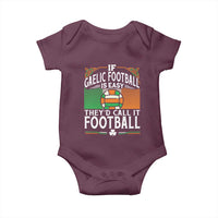 Funny Gaelic Football Baby Onesie If Gaelic Football Was Easy They's Call It Football