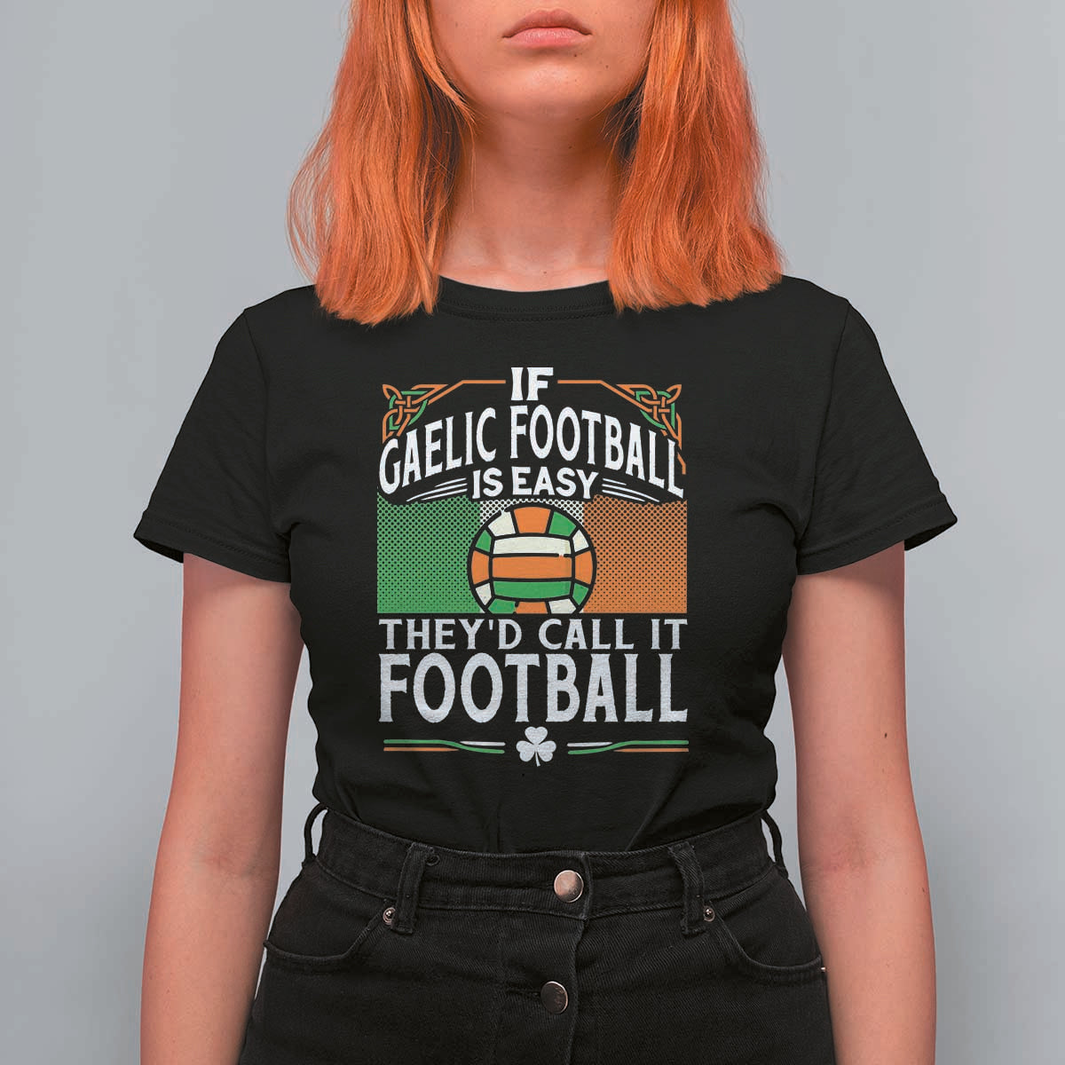 Funny Gaelic Football T Shirt For Women If Gaelic Football Was Easy They's Call It Football